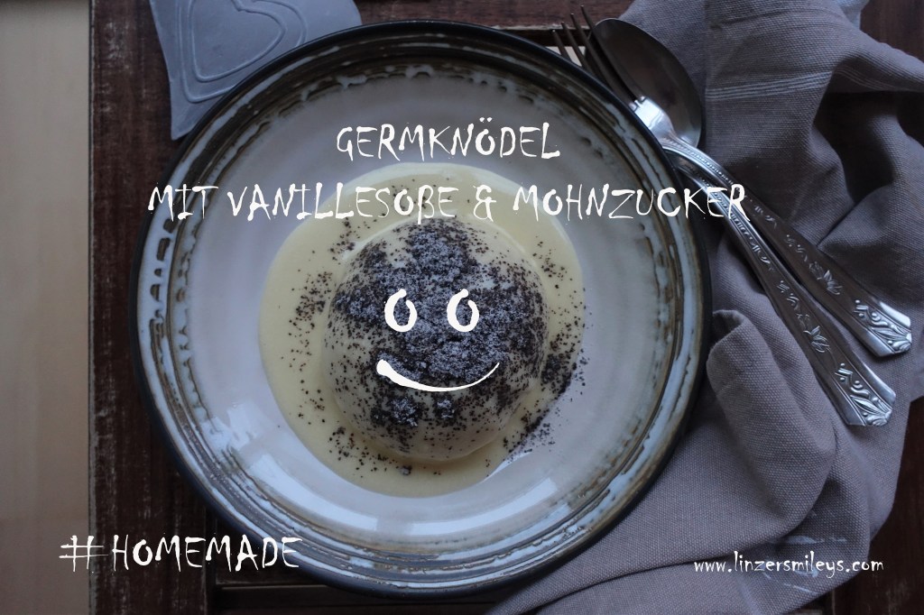 Germknödel, selbst gemacht, #homemade mit Germ, Hefe, mit Vanillesoße, Vanillesauce, Mohnzucker, Mohn aus dem Waldviertel, österreichisch, Bayern, Genuss in Rot-Weiß-Rot, Spezialität aus der österreichischen Mehlspeisküche, Mehlspeise, mit böhmischen Wurzeln #linzersmileys